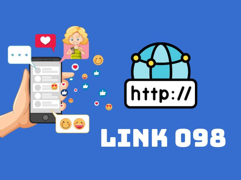 Tìm hiểu về cách sử dụng link 098 