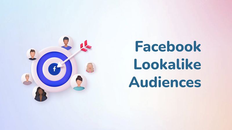 sử dụng facebook lookalike audiences hiệu quả