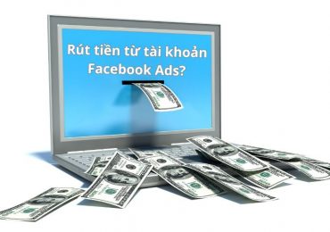 Hướng dẫn rút tiền từ tài khoản quảng cáo Faceboook